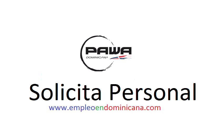vacantes de empleos disponibles en PAWA Dominicana aplica ahora a la vacante de empleo en República Dominicana