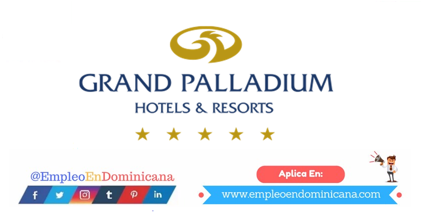 vacantes de empleos disponibles en Gran Palladium aplica ahora a la vacante de empleo en República Dominicana