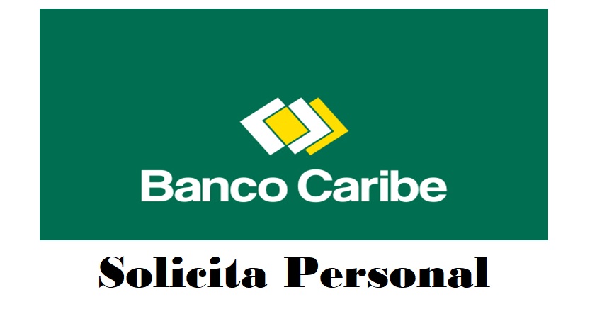 empleo en banco caribe vacante disponible