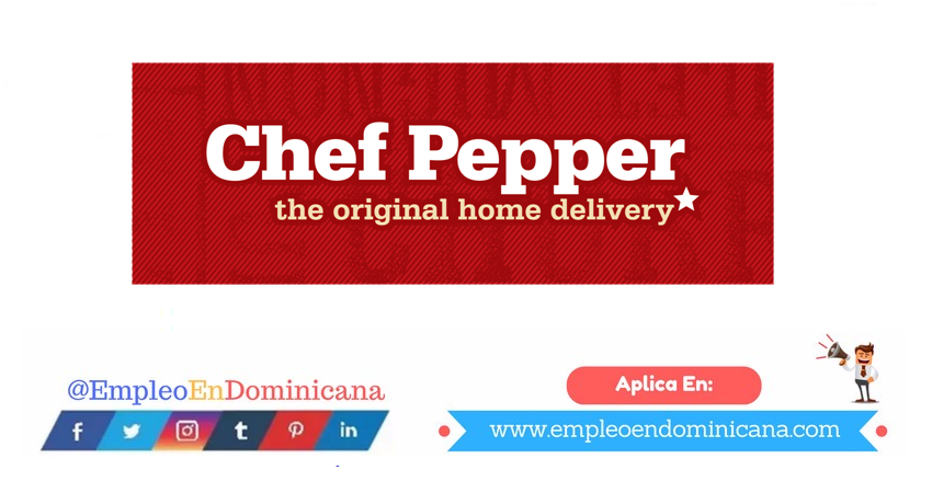 vacantes de empleos disponibles en Chef Pepper aplica ahora a la vacante de empleo en República Dominicana