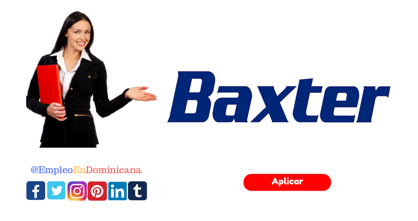 Vacante de empleo en empresa de Zona Franca Baxter Dominicana reclutate ahora en los puestos disponibles en república dominicana