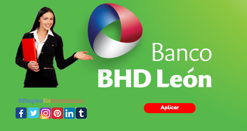 Vacante de empleo en Banco BHD León República Dominicana llena formulario de empleo